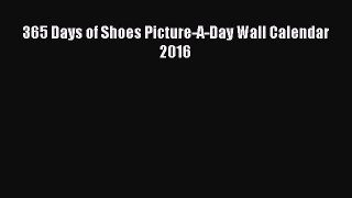 [PDF Download] 365 Days of Shoes Picture-A-Day Wall Calendar 2016 [Download] Online