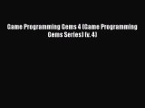 Game Programming Gems 4 (Game Programming Gems Series) (v. 4) Read Game Programming Gems 4