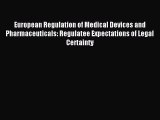 [PDF Download] European Regulation of Medical Devices and Pharmaceuticals: Regulatee Expectations
