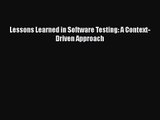 Lessons Learned in Software Testing: A Context-Driven Approach [PDF Download] Lessons Learned