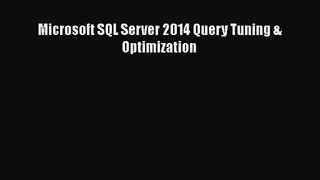 Microsoft SQL Server 2014 Query Tuning & Optimization [PDF Download] Microsoft SQL Server 2014