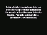 [PDF Download] Datenschutz bei unternehmensinternen Whistleblowing-Systemen (Europäische Hochschulschriften