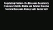 [PDF Download] Regulating Content- the EUropean Regulatory Framework for the Media and Related