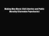 [PDF Download] Making Men Moral: Civil Liberties and Public Morality (Clarendon Paperbacks)