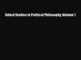 [PDF Download] Oxford Studies in Political Philosophy Volume 1 [PDF] Full Ebook