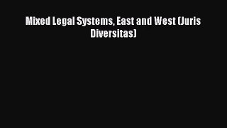 [PDF Download] Mixed Legal Systems East and West (Juris Diversitas) [Read] Online