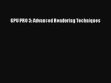 GPU PRO 3: Advanced Rendering Techniques Read GPU PRO 3: Advanced Rendering Techniques# Ebook