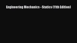 [PDF Download] Engineering Mechanics - Statics (11th Edition) [Download] Full Ebook