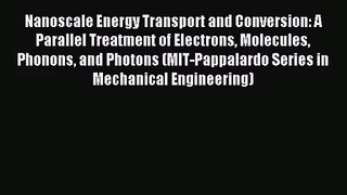 [PDF Download] Nanoscale Energy Transport and Conversion: A Parallel Treatment of Electrons