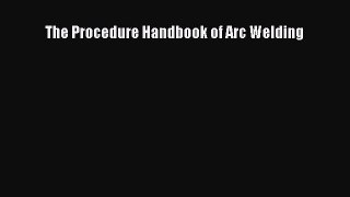 [PDF Download] The Procedure Handbook of Arc Welding [Read] Full Ebook