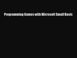 Programming Games with Microsoft Small Basic Read Programming Games with Microsoft Small Basic#