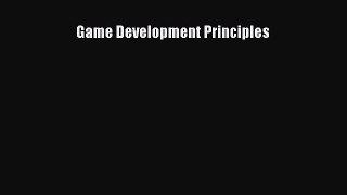 Game Development Principles Read Game Development Principles# Ebook Free