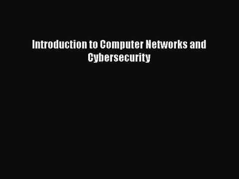 Introduction to Computer Networks and Cybersecurity [PDF Download] Introduction to Computer