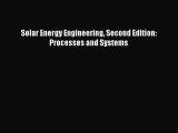 [PDF Download] Solar Energy Engineering Second Edition: Processes and Systems [PDF] Full Ebook