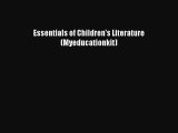 Essentials of Children's Literature (Myeducationkit) [Read] Full Ebook