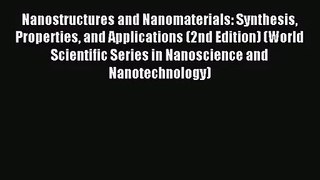 [PDF Download] Nanostructures and Nanomaterials: Synthesis Properties and Applications (2nd