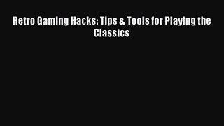 Retro Gaming Hacks: Tips & Tools for Playing the Classics [PDF Download] Retro Gaming Hacks: