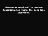 Mathematics for 3D Game Programming & Computer Graphics (Charles River Media Game Development)