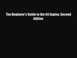 The Beginner's Guide to the C4 Engine Second Edition Read The Beginner's Guide to the C4 Engine
