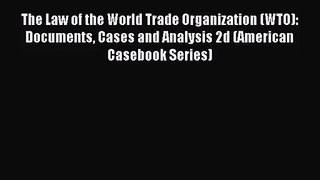 [PDF Download] The Law of the World Trade Organization (WTO): Documents Cases and Analysis