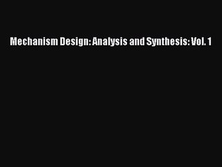 [PDF Download] Mechanism Design: Analysis and Synthesis: Vol. 1 [PDF] Online