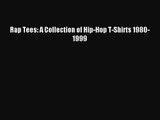 [PDF Download] Rap Tees: A Collection of Hip-Hop T-Shirts 1980-1999 [Read] Full Ebook
