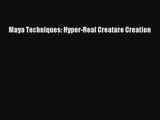 Maya Techniques: Hyper-Real Creature Creation [PDF Download] Maya Techniques: Hyper-Real Creature