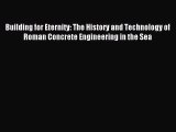 [PDF Download] Building for Eternity: The History and Technology of Roman Concrete Engineering