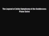 [PDF Download] The Legend of Zelda Symphony of the Goddesses: Piano Solos [PDF] Full Ebook