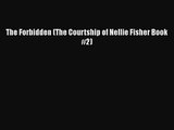 The Forbidden (The Courtship of Nellie Fisher Book #2) [PDF Download] The Forbidden (The Courtship