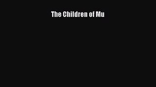 The Children of Mu [PDF Download] The Children of Mu# [PDF] Full Ebook