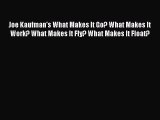 [PDF Download] Joe Kaufman's What Makes It Go? What Makes It Work? What Makes It Fly? What