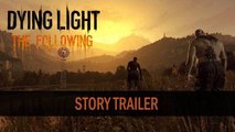 DYING LIGHT: THE FOLLOWING | A Prophecy Incarnated - Story Trailer (2016)