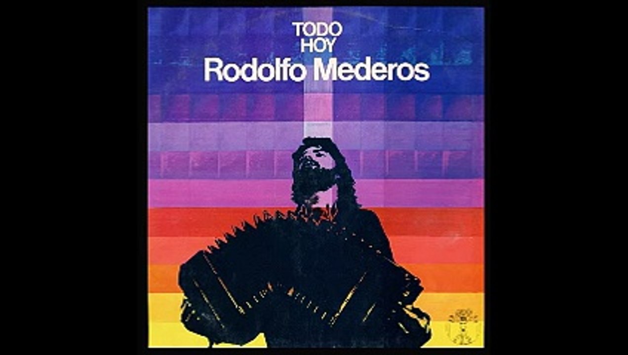 Rodolfo Mederos - 1978 - Todo Hoy (full album)