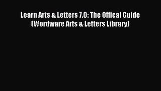 Learn Arts & Letters 7.0: The Offical Guide (Wordware Arts & Letters Library) Read Learn Arts