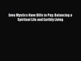 Even Mystics Have Bills to Pay: Balancing a Spiritual Life and Earthly Living [PDF Download]