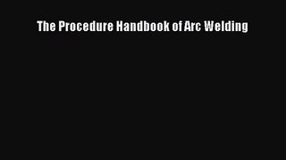 [PDF Download] The Procedure Handbook of Arc Welding [Read] Online
