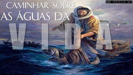 Pastor Cláudio - 2703 - Caminhar sobre as águas da Vida