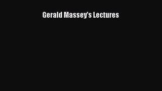 Gerald Massey's Lectures [PDF Download] Gerald Massey's Lectures# [Download] Online