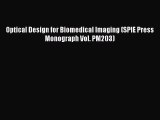 [PDF Download] Optical Design for Biomedical Imaging (SPIE Press Monograph Vol. PM203) [Download]
