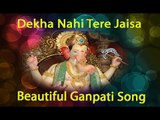 Dekha Nahi Tere Jaisa | Beautiful Shree Ganpati Song 2015