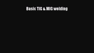 [PDF Download] Basic TIG & MIG welding [PDF] Online