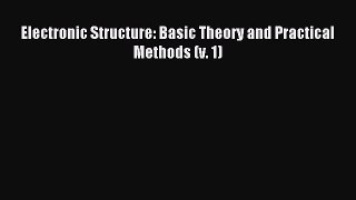 [PDF Download] Electronic Structure: Basic Theory and Practical Methods (v. 1) [PDF] Online