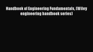 [PDF Download] Handbook of Engineering Fundamentals (Wiley engineering handbook series) [PDF]