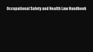 [PDF Download] Occupational Safety and Health Law Handbook [PDF] Online