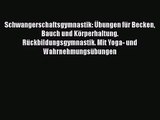 Schwangerschaftsgymnastik: Übungen für Becken Bauch und Körperhaltung. Rückbildungsgymnastik.