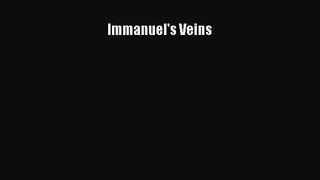 Immanuel's Veins [PDF Download] Immanuel's Veins# [PDF] Full Ebook