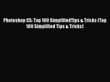 Photoshop CS: Top 100 SimplifiedTips & Tricks (Top 100 Simplified Tips & Tricks) Read Photoshop