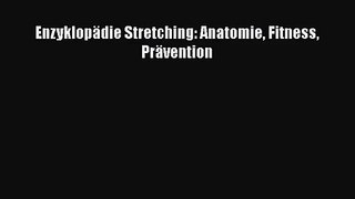 Enzyklopädie Stretching: Anatomie Fitness Prävention Full Online