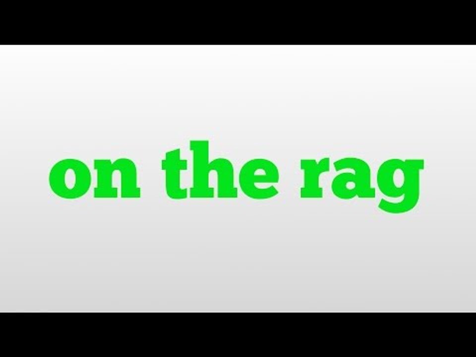 on the rag meaning and pronunciation video Dailymotion
